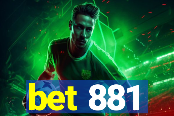 bet 881